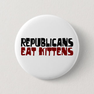 Republicans Eat Kittens 6 Cm Round Badge
