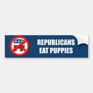 Republicans eat puppies bumper sticker