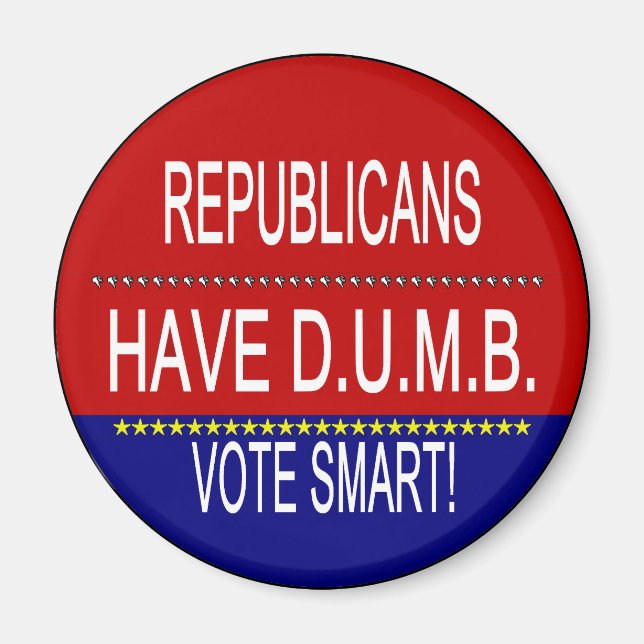 Republicans Have D.U.M.B. Magnet (Front)