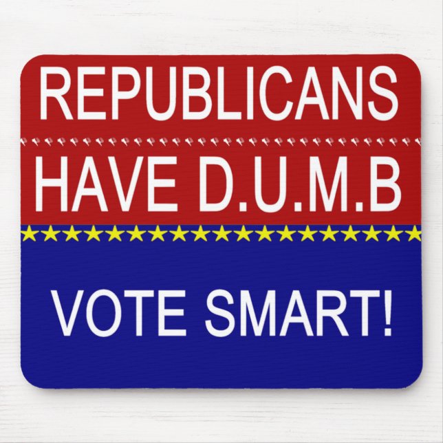 Republicans Have D.U.M.B. Mouse Mat (Front)