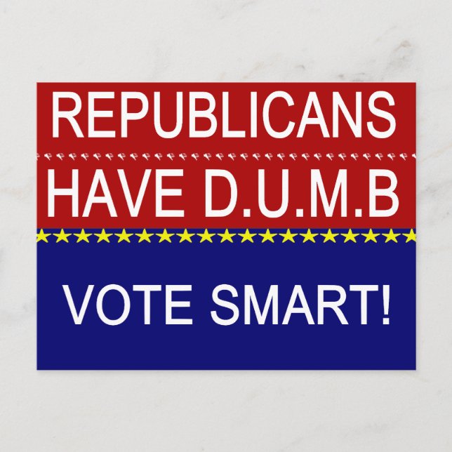 Republicans Have D.U.M.B. Postcard (Front)