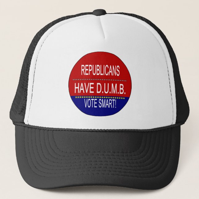 Republicans Have D.U.M.B. Trucker Hat (Front)