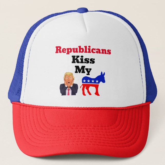 Republicans Kiss My Trucker Hat (Front)