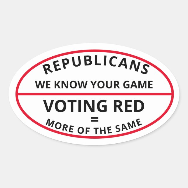 Republicans we know your game oval sticker (Front)