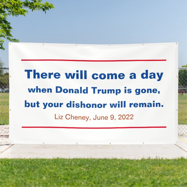 Republicans Your Dishonour Will Remain Cheney Quot Banner (Outside)
