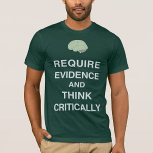Request Evidence and Think Critically Shirt