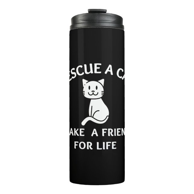 Rescue A  Cat Make A  Friend For Life Thermal Tumbler (Front)