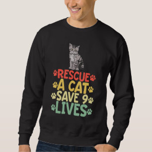 Rescue A Cat Save 9 Lives Cat Pet Animal Love Sweatshirt
