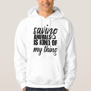 Rescue Adop Wildlife Saving Animals Is Kinda My Th Hoodie
