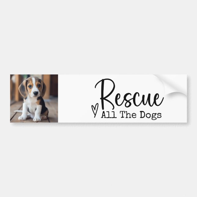 Rescue All The Dogs Pet Rescue Car Bumper Sticker (Front)