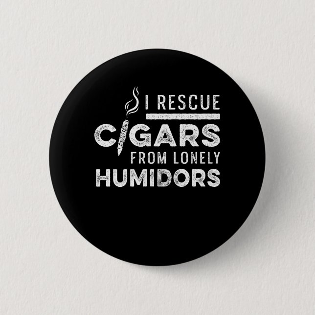 Rescue Cigars From Humidor Cutter Cigar Smoker Gif 6 Cm Round Badge (Front)