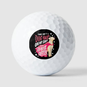 Rescue Dog Gift I This isn't dog hair on my Golf Balls