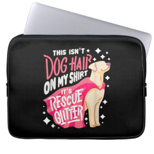 Rescue Dog Gift I This isn't dog hair on my Laptop Sleeve