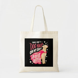 Rescue Dog Gift I This isn't dog hair on my Tote Bag