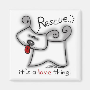 Rescue Dog ... It's A Love Thing Magnet