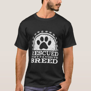 Rescue Dog Lover Hoodie Rescued Is My Favourite Br T-Shirt