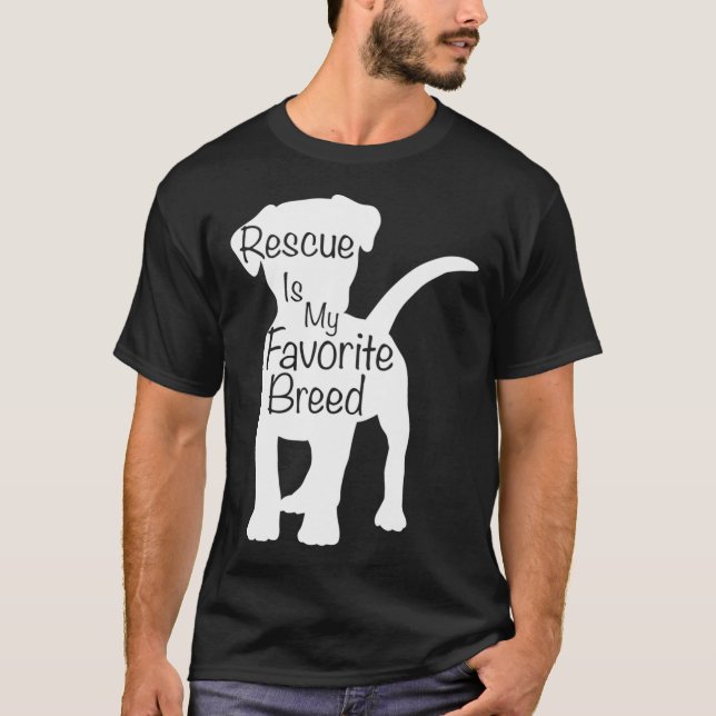 Rescue Dog Owner Rescue Is My Favourite Breed T-Shirt (Front)