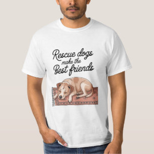 Rescue Dogs Make the Best Friends T-Shirt