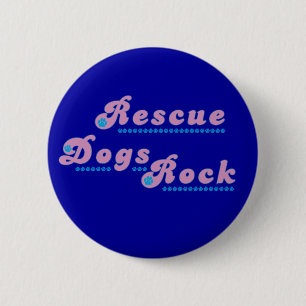 Rescue Dogs Rock 6 Cm Round Badge