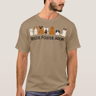 Rescue Foster Adopt Dogs T-Shirt