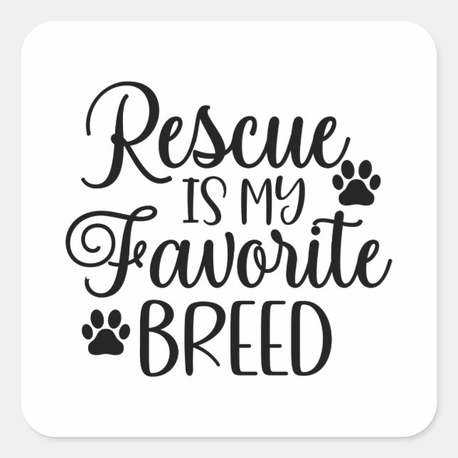 Rescue is my favorite Breed Square Sticker (Front)