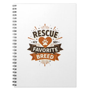 Rescue Is My Favorite Breed Vintage Dog Adoption P Notebook