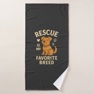 Rescue Is My Favourite Breed Bath Towel