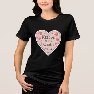 Rescue Is My Favourite Breed Dog Lover Tri-Blend Shirt