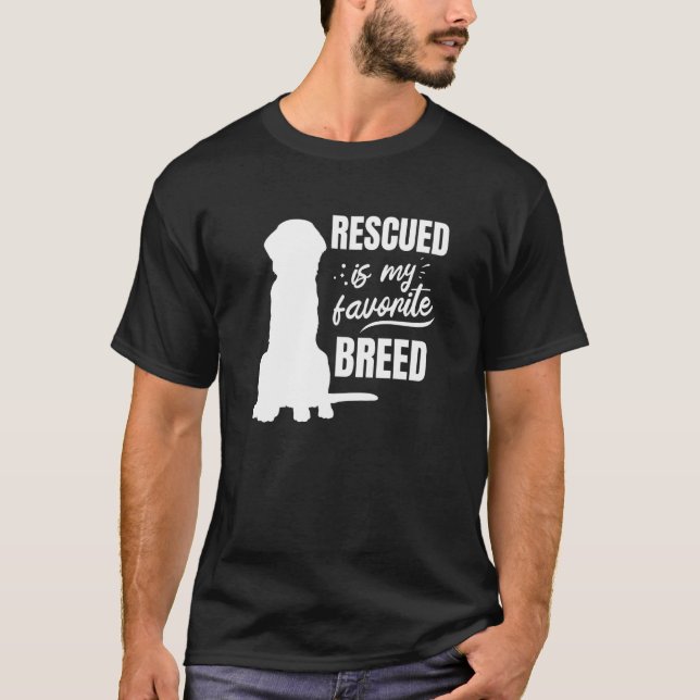 Rescue Is My Favourite Breed  Dog Rescue  T-Shirt (Front)