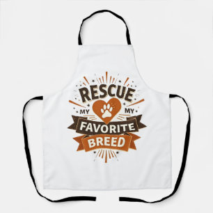 Rescue Is My Favourite Breed Vintage Dog Adoption  Apron
