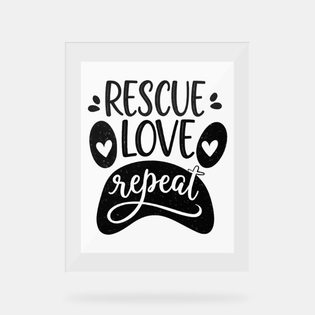 Rescue Love Repeat Dog Paw Tee Acrylic Sign (Front)