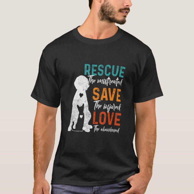 Rescue Save Love Animal Rescue Dog Cat T-Shirt (Front)