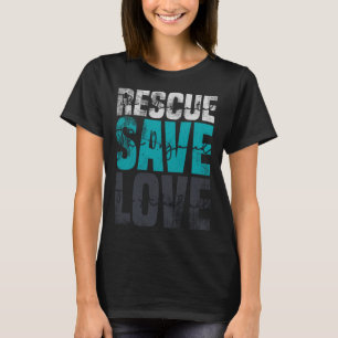 Rescue Save Love Animal Rescue Dog T-Shirt