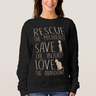Rescue Save Love Dog Cat Cute Animal Rescue Dog Ca Sweatshirt
