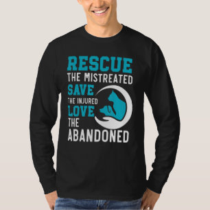 Rescue The Mistreated Save The Injured Love The Ab T-Shirt