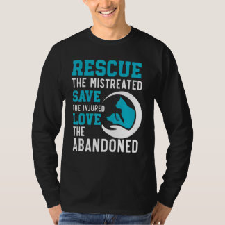 Rescue The Mistreated Save The Injured Love The Ab T-Shirt