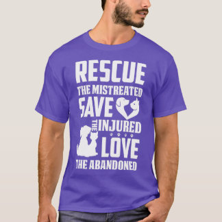 Rescue The Mistreated Save The Injured Love The Ab T-Shirt