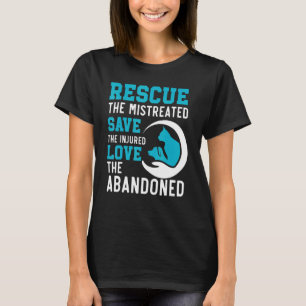 Rescue The Mistreated Save The Injured Love The Ab T-Shirt