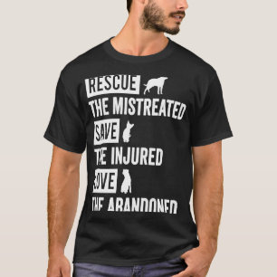 Rescue The Mistreated Save The Injured Love The Ab T-Shirt