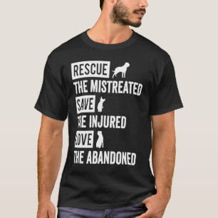 Rescue The Mistreated Save The Injured Love The Ab T-Shirt