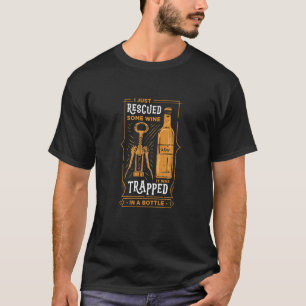 Rescue Wine Trapped In Bottle Resolution Decisions T-Shirt