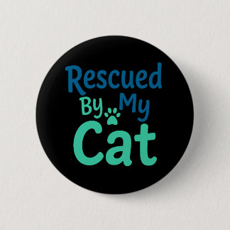 Rescued by My Cat 6 Cm Round Badge