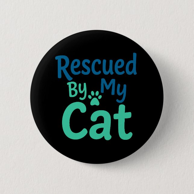 Rescued by My Cat 6 Cm Round Badge (Front)