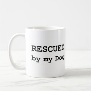 rescued by my dog coffee mug