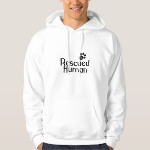 Rescued Human Dog Lover Hoodie