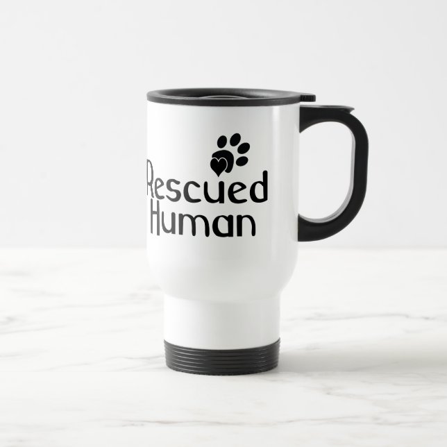 Rescued Human Dog Lover Travel Mug (Right)
