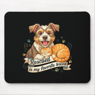 Rescued Is My Favorite Breed Dog Cat Pet Adoption Mouse Mat