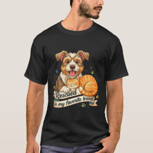 Rescued Is My Favorite Breed Dog Cat Pet Adoption  T-Shirt