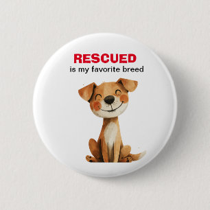 Rescued is my favorite breed dog design 6 cm round badge