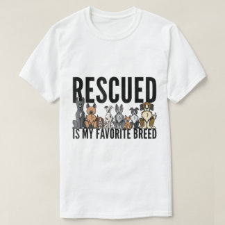 Rescued Is My Favorite Breed Dog Lover Design T-Shirt